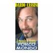 Dario Cassini in il mondo è donna, Porco mondo ...