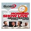 Radio Globo presenta The Morning Show Live! Al Gran Teatro